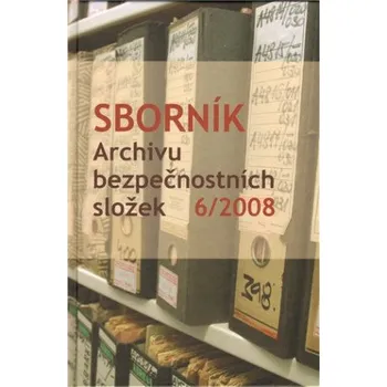 Sborník Archivu bezpečnostních složek 6/2008