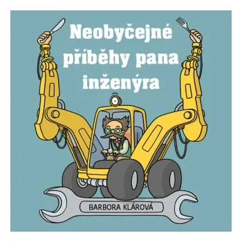 Pohádka Neobyčejné příběhy pana inženýra - Barbora Klárová