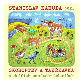 Poezie Skoroptev a Takřkavka - Stanislav Kahuda
