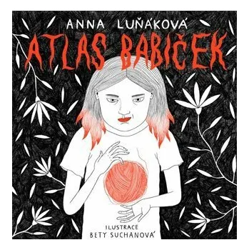 Pohádka Atlas babiček - Anna Luňáková, Alžběta Suchanová