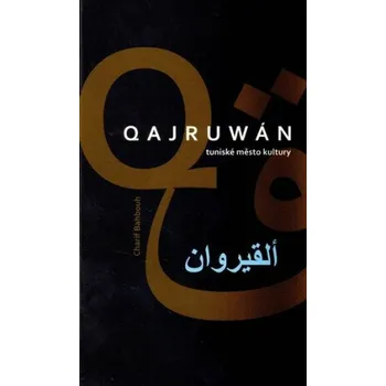 Qajruwán, tuniské město kultury - Charif Bahbouh