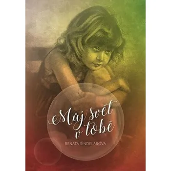 Můj svět v tobě - Renata Šindelářová