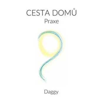 Cesta domů - Praxe - Dagmar Daggy Dévi
