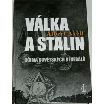 Literární biografie Axell Albert - Válka a Stalin očima sovětských generálů