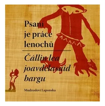 Psaní je práce lenochů / Čállin lea joavdelasaid bargn - Hans Ragnar Mathisen