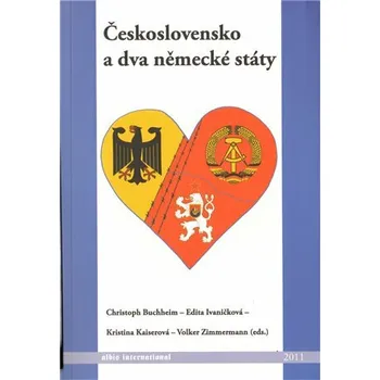 Československo a dva německé státy - Kristina Kaiserová, Edita Ivaničková, Volker Zimmermann, Christoph Buchheim