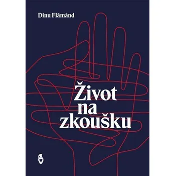 Poezie Život na zkoušku - Dinu Flămând