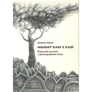 Moudrý rabi z Rabí - Ondřej Fibich