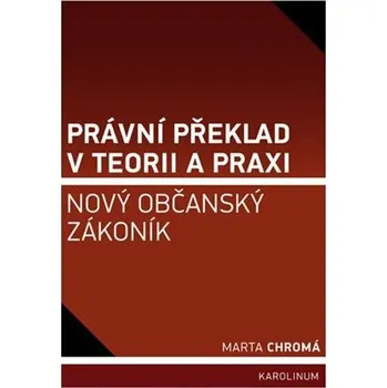 Právní překlad v teorii a praxi - Marta Chromá