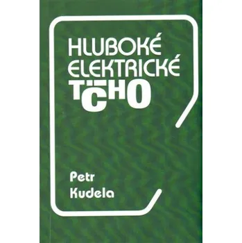 Hluboké elektrické ticho - Petr Kudela