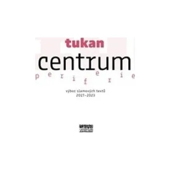 Poezie Centrum periferie - Tukan