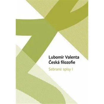 Česká filozofie - Lubomír Valenta