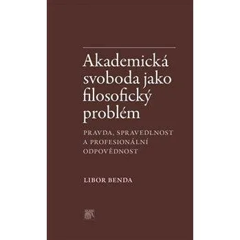 Akademická svoboda jako filosofický problém - Libor Benda