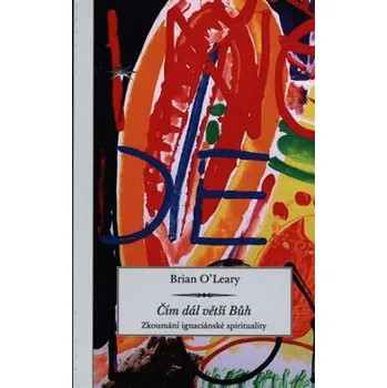 Čím dál větší Bůh - Brian O'Leary