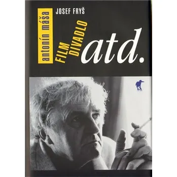 Literární biografie Antonín Máša. Film, divadlo atd. - Josef Fryš