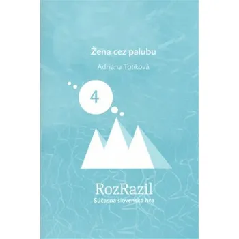 Žena cez palubu - Adriana Totiková