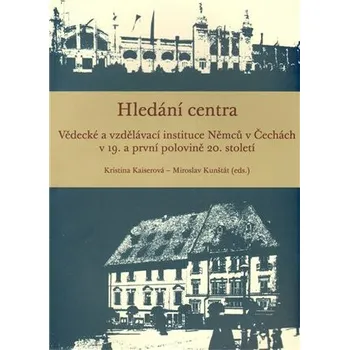 Hledání centra - Kristina Kaiserová, Miroslav Kunštát