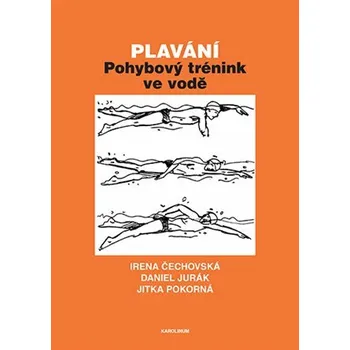 Plavání - Irena Čechovská, Jitka Pokorná, Daniel Jurák