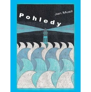 Poezie Pohledy - Jan Musil