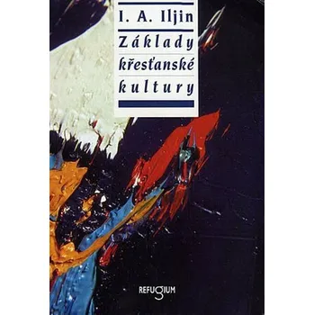 Základy křesťanské kultury - Ivan Alexandrov Ilijin