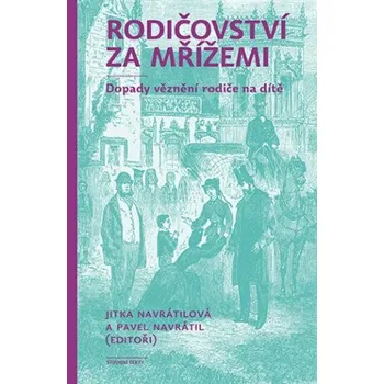 Rodičovství za mřížemi - Pavel Navrátil, Jitka Navrátilová