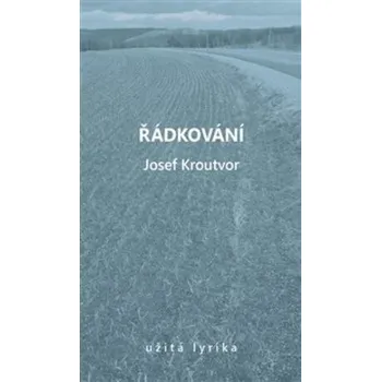 Poezie Řádkování - Josef Kroutvor