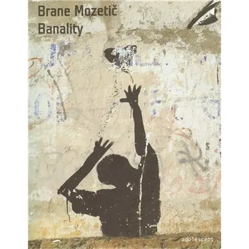 Poezie Banality - Brane Mozetič