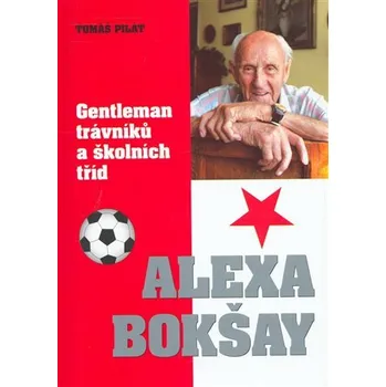 Literární biografie Alexa Bokšay - Tomáš Pilát