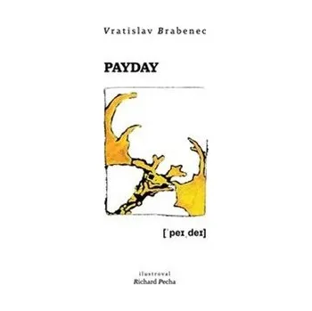 Payday - Vratislav Brabenec, Richard Pecha