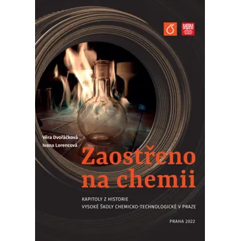 Umění Zaostřeno na chemii - Věra Dvořáčková, Ivana Lorencová