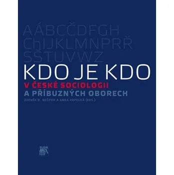 Beletrie pro dospělé Kdo je kdo v české sociologii a příbuzných oborech - Zdeněk R. Nešpor, Anna Kopecká