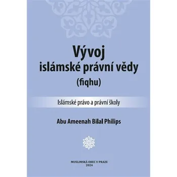 Vývoj islámské právní vědy - Abu Ameenah Bilal Philips