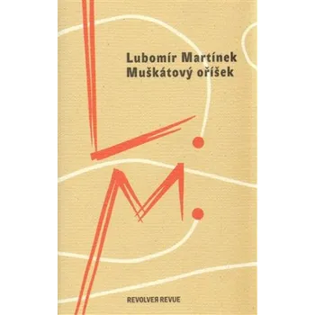 Literární cestopis Muškátový oříšek - Lubomír Martínek