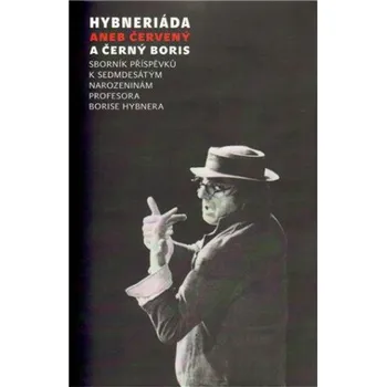 Literární biografie Hybneriáda aneb Červený a černý Boris - Ladislava Petišková