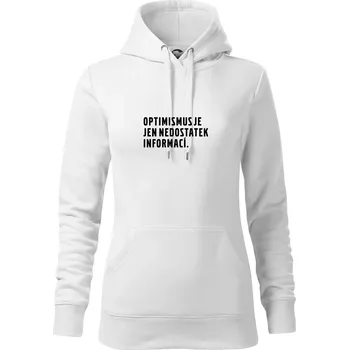 Dámská mikina Citát - Optimismus je jen nedostatek informací - Mikina dámská Cape s kapucí - L ( Bílá )