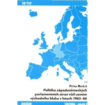 Politika západoněmeckých parlamentních stran vůči zemím východního bloku v letech 1963-66 - Petra Matějů