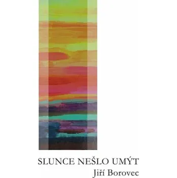 Poezie Slunce nešlo umýt - Jiří Borovec, Katrin Vilkusová