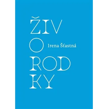 Poezie Živorodky - Irena Šťastná