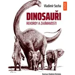 Dinosauři - Rekordy a zajímavosti - Vladimír Socha