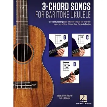 3-Chord Songs for Baritone Ukulele (G-C-D): Melody, Chords and Lyrics for D-G-B-E Tuning – Hal Leonard Publishing Corporation (EN)