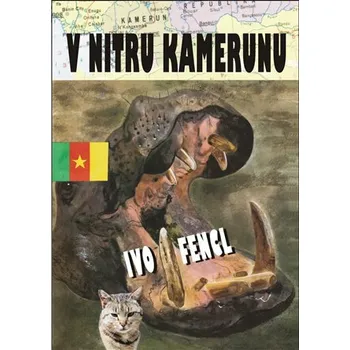 V nitru Kamerunu - Ivo Fencl