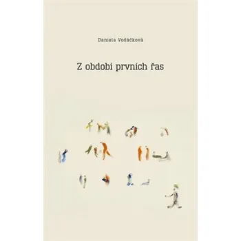 Poezie Z období prvních řas - Daniela Vodáčková