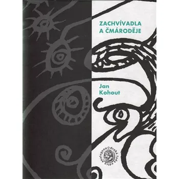 Poezie Zachvívadla a čmároděje - Jan Kohout