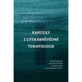 Český jazyk Kapitoly z literárněvědné tematologie - Petr Komenda, Richard Změlík