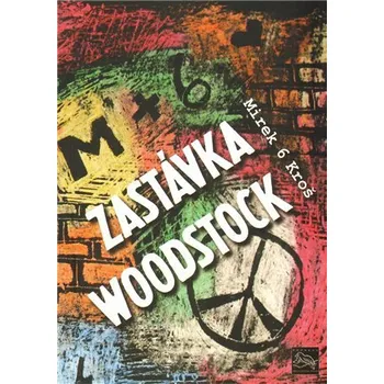 Poezie Zastávka Woodstock - Mirek 6 Kroš