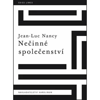 Nečinné společenství - Jean-Luc Nancy