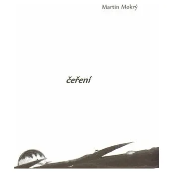 Poezie Čeření - Martin Mokrý