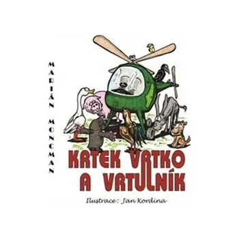 Krtek Vrtko a vrtulník - Marián Moncman, Jan Kordýna