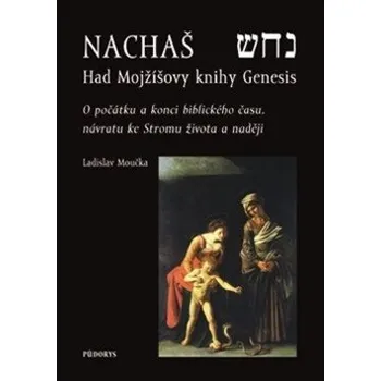 Nachaš - Had Mojžíšovy knihy Genesis - Ladislav Moučka