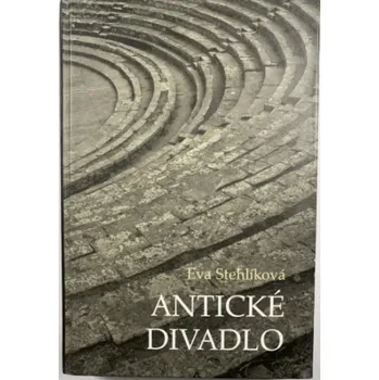 Umění Antické divadlo - Eva Stehlíková